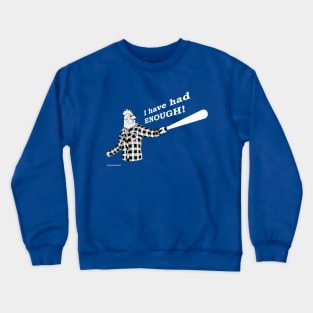 I have had enough!, thought Chicken-man. Crewneck Sweatshirt